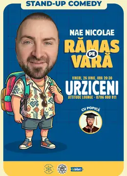 Urziceni: „Ramas pe vara” – stand-up cu Nae Nicolae si Popica
