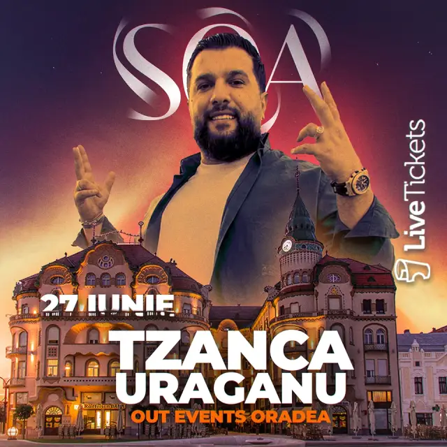 SOA x OUT Events Oradea - Tzanca Uraganu’ 🌪️