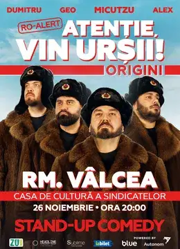 Râmnicu Vâlcea: Stand-up Comedy cu Micutzu, Geo Adrian si George Dumitru - “Atentie, vin ursii!”
