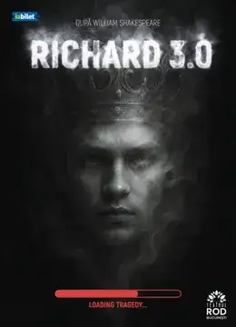 Piatra Neamt: Richard 3.0 - după William Shakespeare