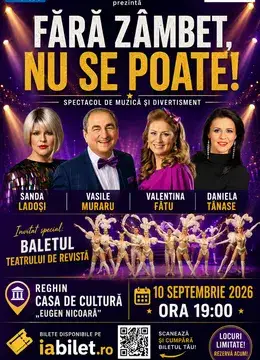Reghin: Fara zambet, nu se poate!