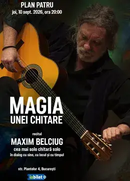 Magia Unei Chitare - Recital Maxim Belciug