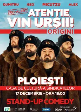 Ploiesti: Stand-up Comedy cu Micutzu, Geo Adrian si George Dumitru - “Atentie, vin ursii!” - ORA 18:00