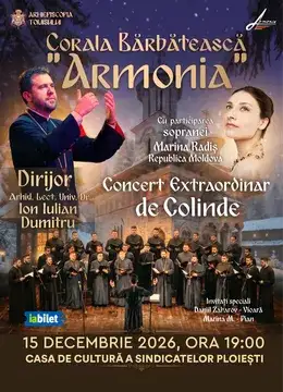 Ploiesti: Corala Bărbătească „Armonia” - Concert extraordinar de colinde