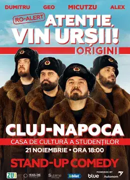 Cluj-Napoca: Stand-up Comedy cu Micutzu, Geo Adrian si George Dumitru - “Atentie, vin ursii!” - SAMBATA - ORA 18:00