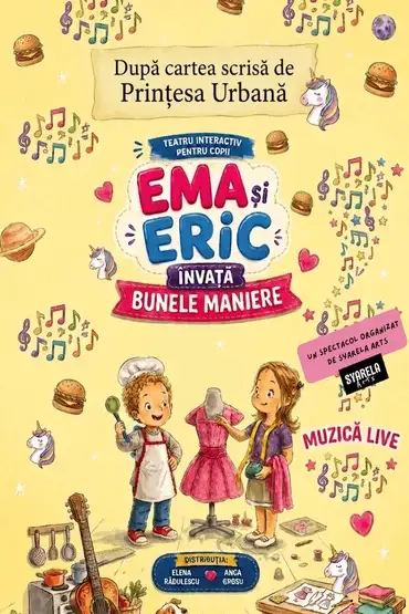 Ema și Eric învață bunele maniere - Spectacol de Teatru Muzical pentru copii