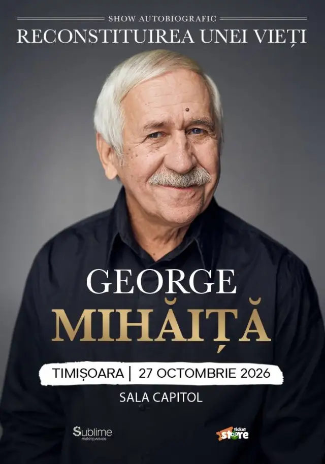 GEORGE MIHAITA - Reconstituirea unei vieti - Timisoara