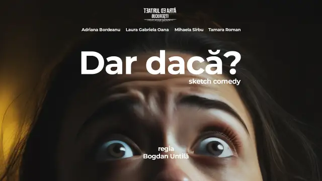 Dar, dacă?