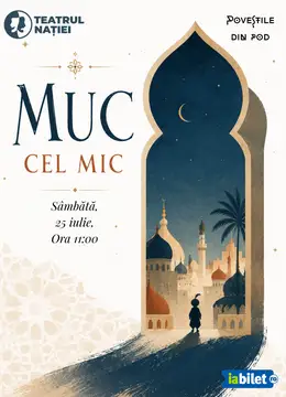 Ploiești: Spectacol pentru copii - Muc cel mic