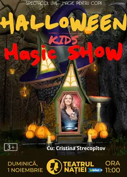 Ploiesti: Spectacol pentru copii ~ Halloween Magic Kids Show