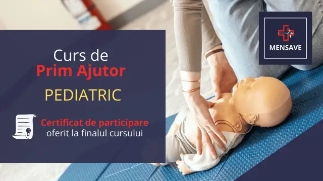 Curs de prim ajutor PEDIATRIC la Iași cu MENSAVE