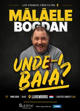 Luxemburg: Stand-up Comedy cu BOGDAN MALAELE - Unde-i baia?